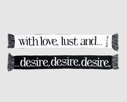 SCARF "WITH LOVE, LUST, AND... DESIRE"